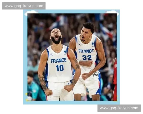 巅峰对决：奥运男篮的荣耀与法国队的挑战